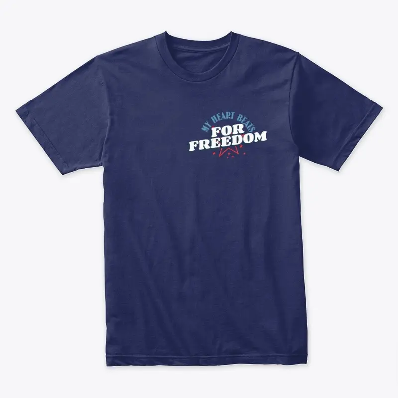 My Heart Beats For Freedom Patriotic Tee